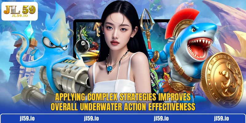 Applying complex strategies improves overall underwater action effectiveness