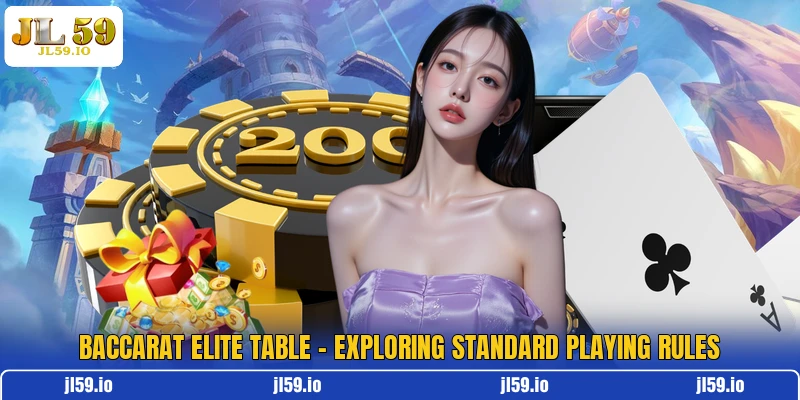 Baccarat Elite Table - Exploring Standard Playing Rules