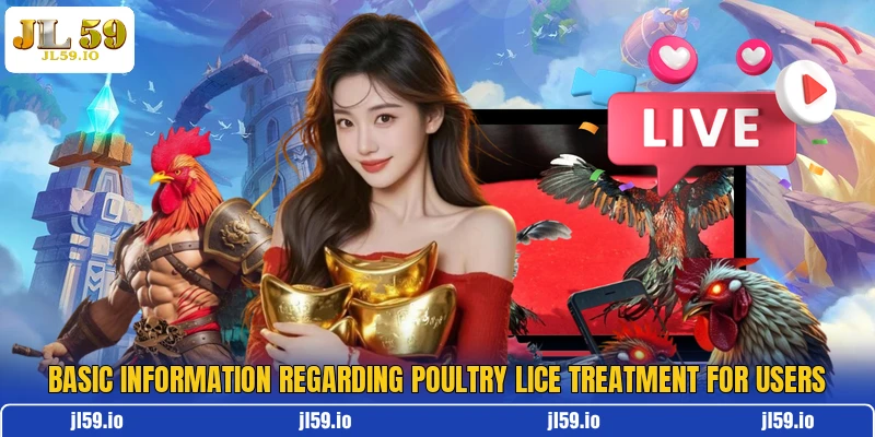 Basic information regarding Poultry Lice Treatment for users