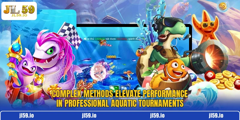 Complex methods elevate performance in professional aquatic tournaments