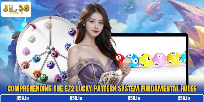 Comprehending the EZ2 Lucky Pattern System fundamental rules