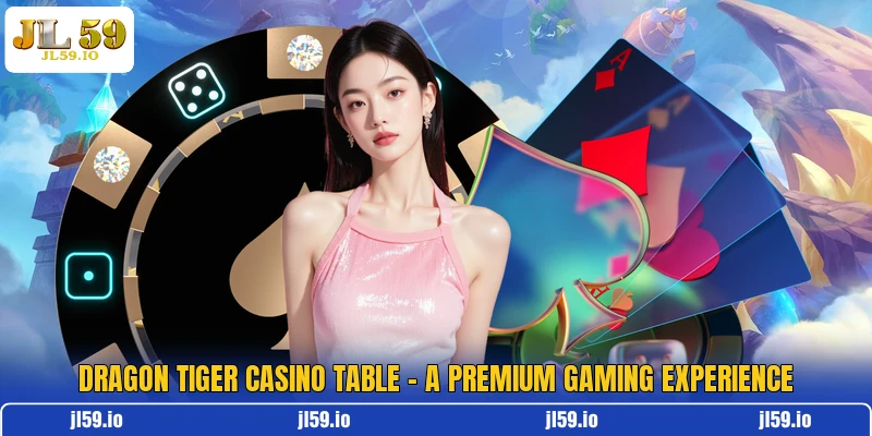 Dragon Tiger Casino Table - A Premium Gaming Experience