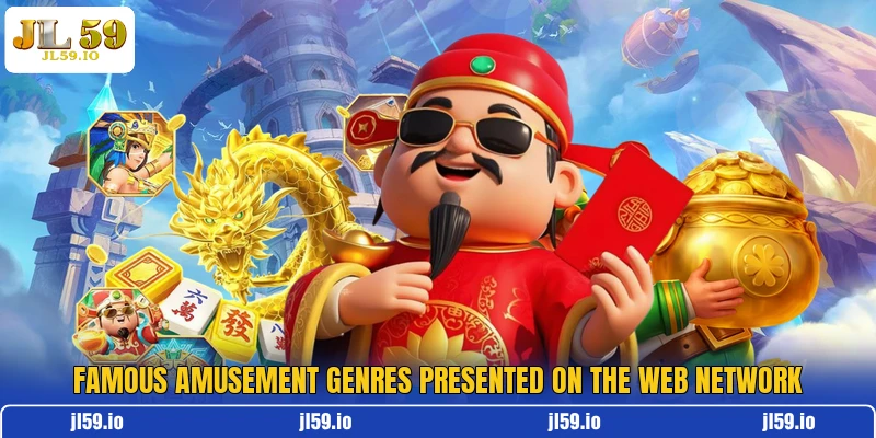 Famous amusement genres presented on the web network Famous amusement genres presented on the web network