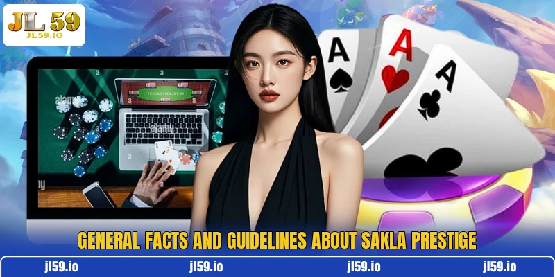 General facts and guidelines about Sakla Prestige