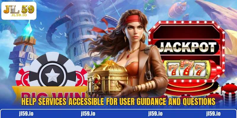 Help services accessible for user guidance and questions Help services accessible for user guidance and questions