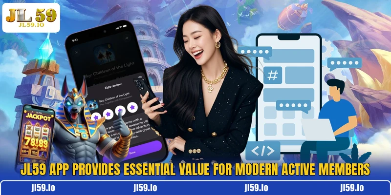 Jl59 app provides essential value for modern active members