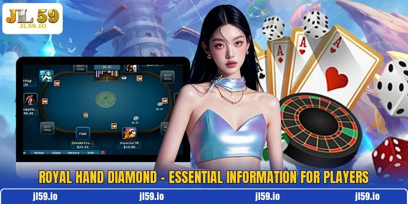 Royal Hand Diamond - Essential Information For Players