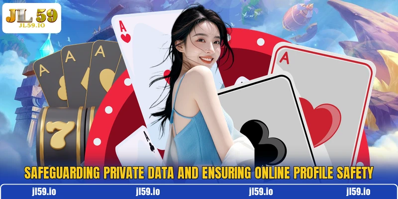 Safeguarding private data and ensuring online profile safety