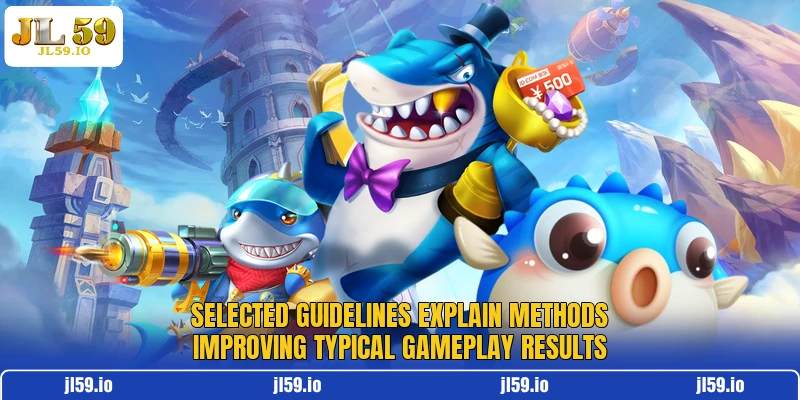 Selected guidelines explain methods improving typical gameplay results