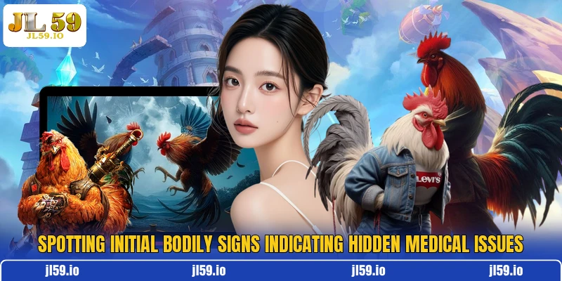 Spotting initial bodily signs indicating hidden medical issues