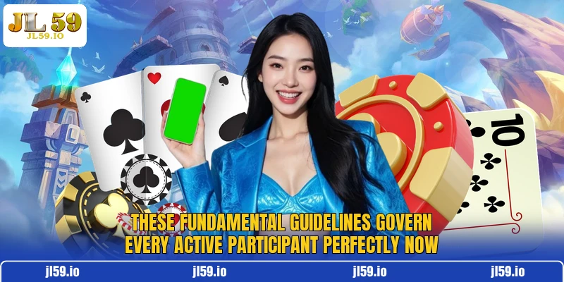 These fundamental guidelines govern every active participant perfectly now