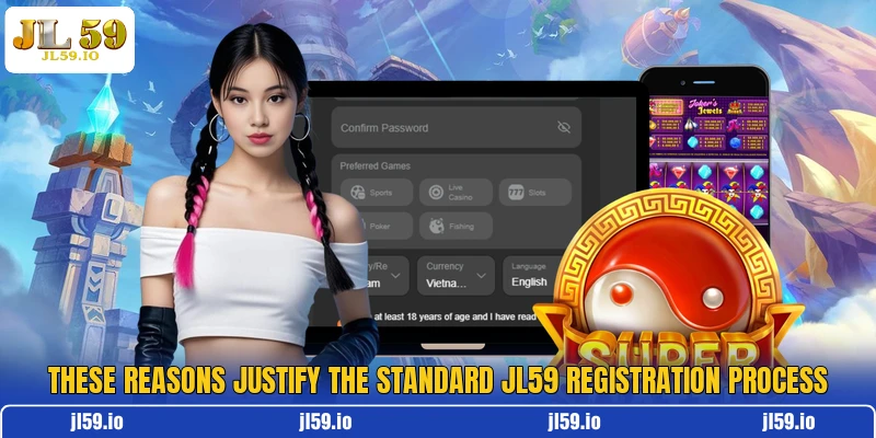 These reasons justify the standard JL59 registration process