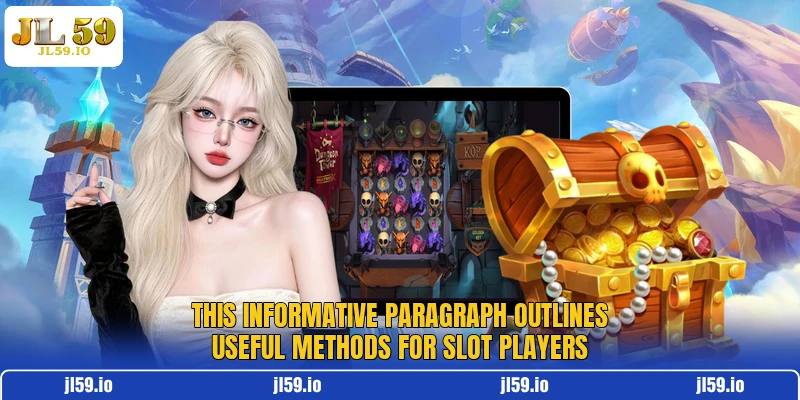 This informative paragraph outlines useful methods for slot players
